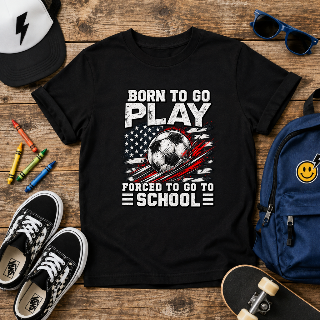 Kids Sports T‑Shirt "Born to Go Play, Forced to Go to School"