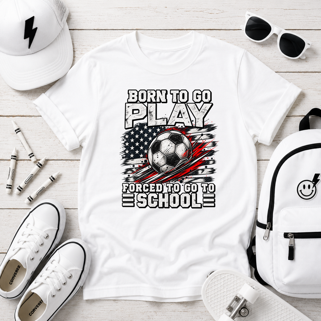Kids Sports T‑Shirt "Born to Go Play, Forced to Go to School"