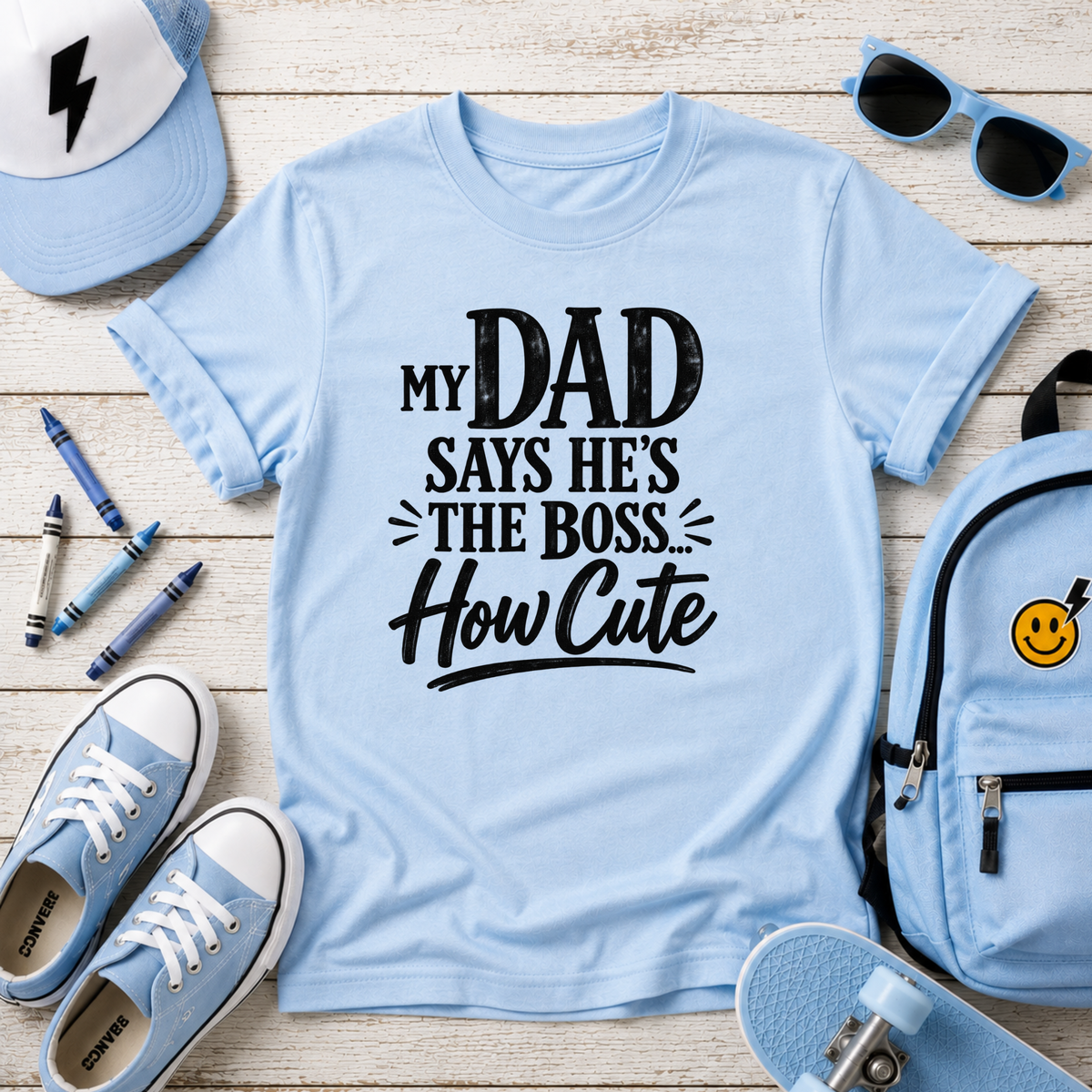 Kids T‑Shirt "My Dad Says He's The Boss How Cute" Funny Father’s Day Tee