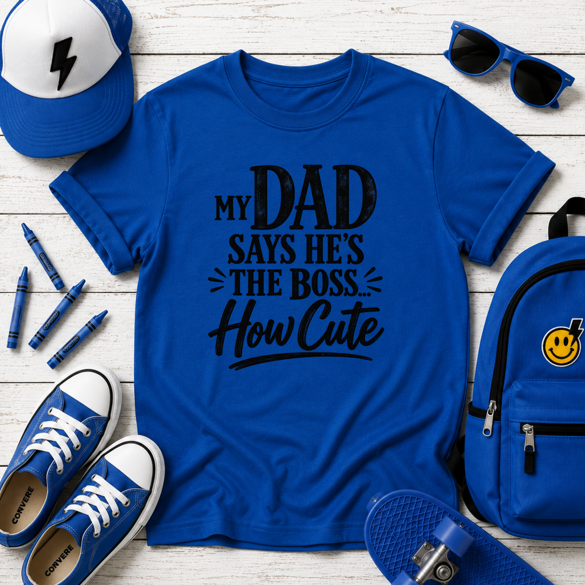 Kids T‑Shirt "My Dad Says He's The Boss How Cute" Funny Father’s Day Tee