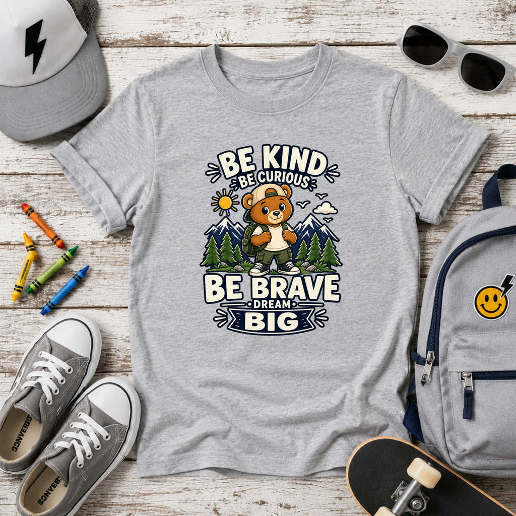 Kids T-Shirt - "Be Kind, Be Curious, Be Brave, Dream Big" Adventure Bear Tee