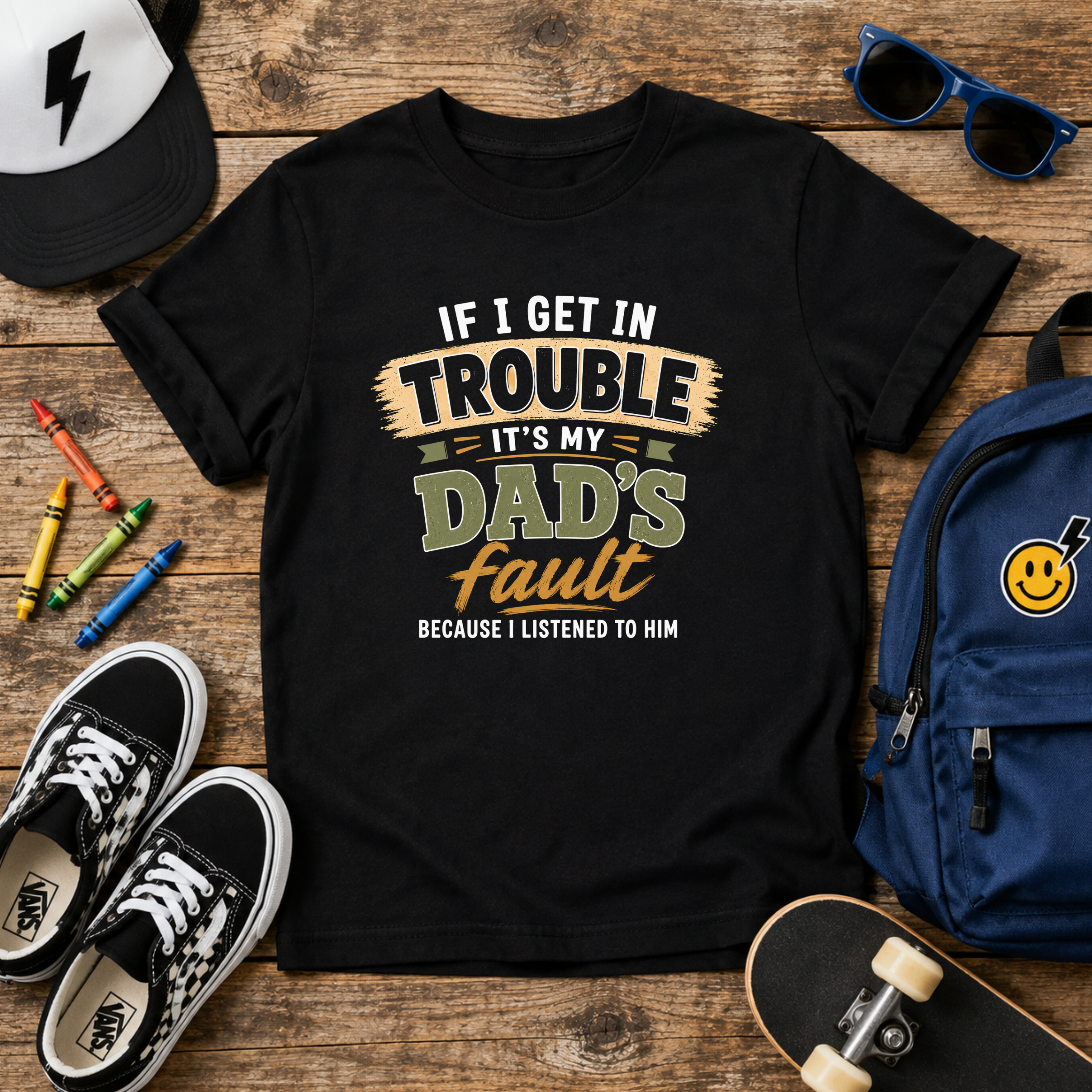 Kids Tee "If I Get In Trouble It's My Dad's Fault" Funny Father's Day Shirt
