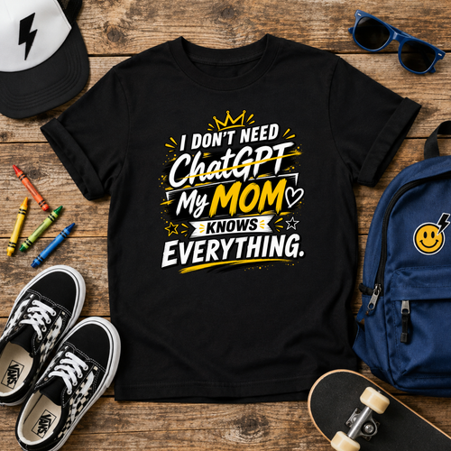 "I Don’t Need ChatGPT, My Mom Knows Everything" Funny Graphic Kids Tee