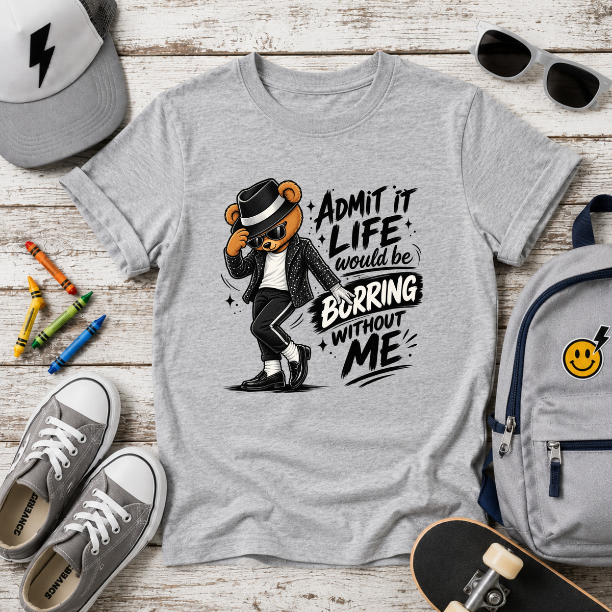 Kids Tee "Admit It Life Would Be Boring Without Me" Dancing Bear Graphic