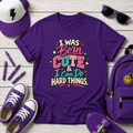 "I Was Born Cute & I Can Do Hard Things" Girls Graphic Tee