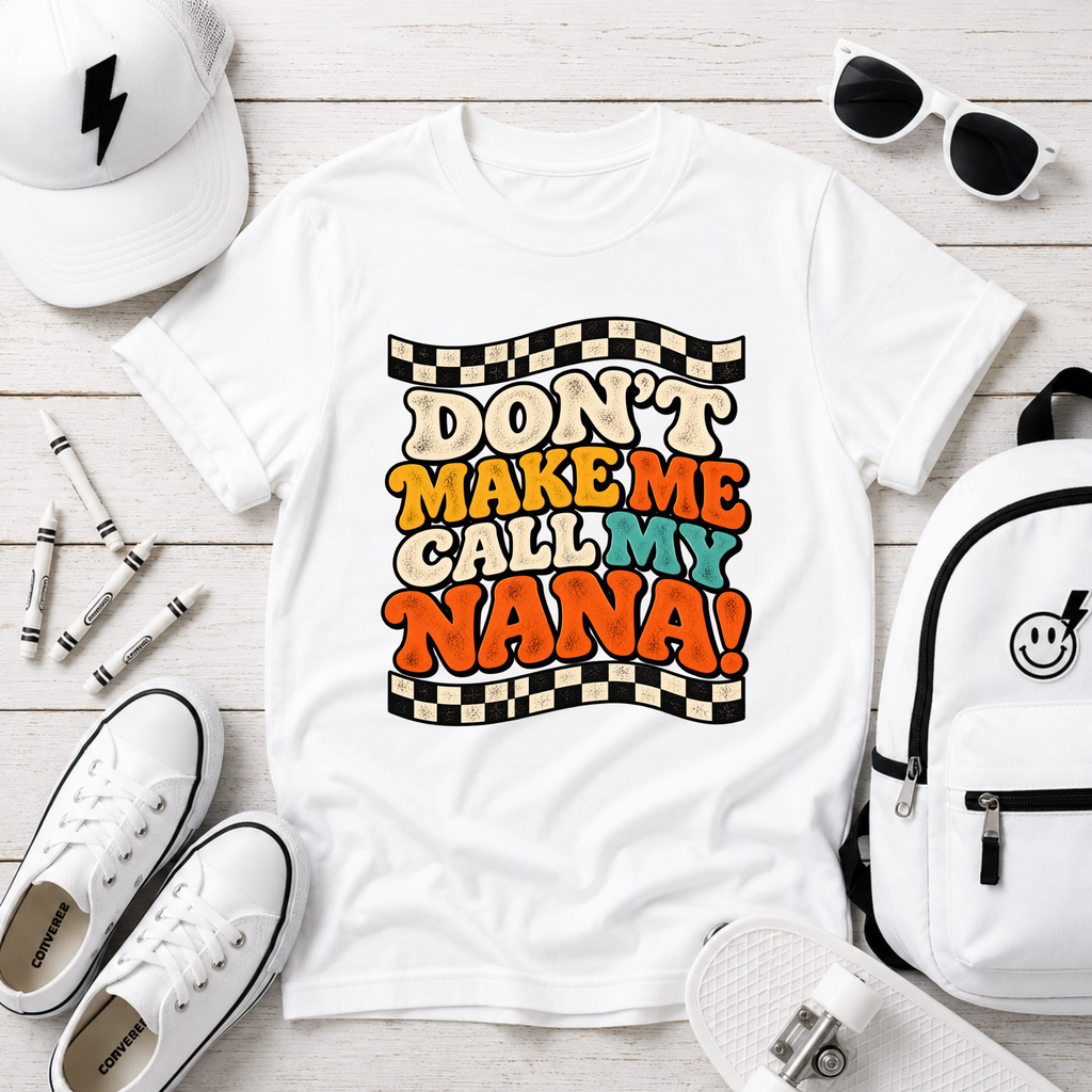 Kids Tee "Don't Make Me Call My Nana!" Retro Boys & Girls Graphic Shirt