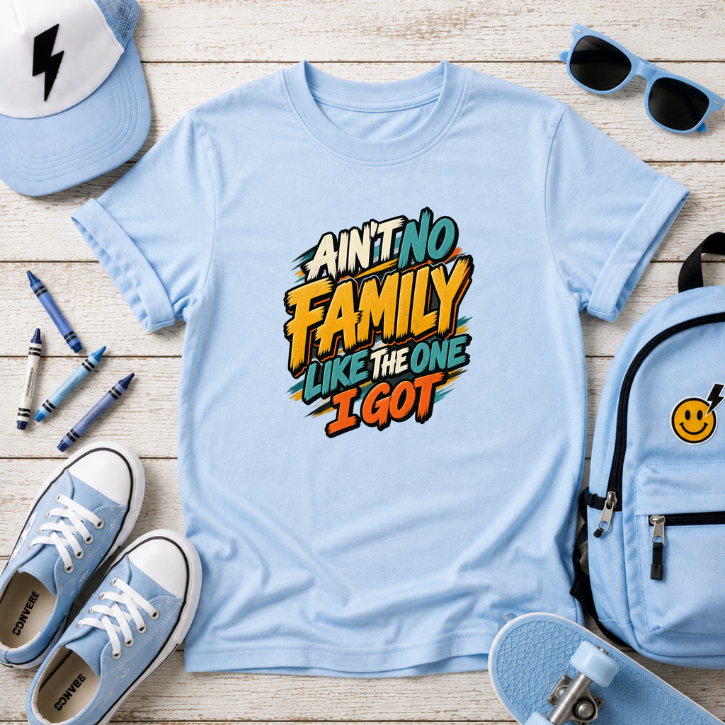 Kids Tee "Ain't No Family Like The One I Got" Funny Retro Graphic