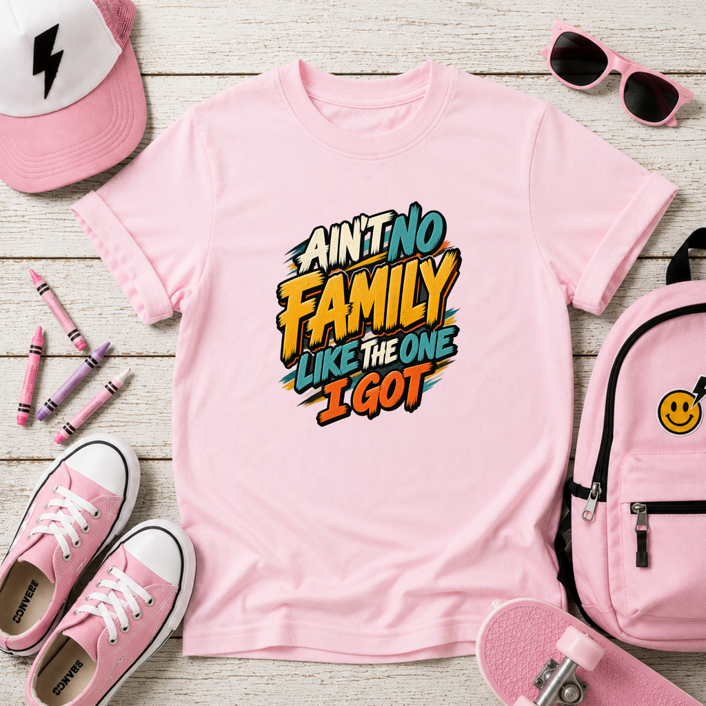 Kids Tee "Ain't No Family Like The One I Got" Funny Retro Graphic