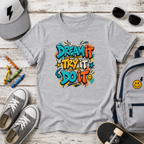 "Dream It, Try It, Do It" Motivational Graffiti Kids T-Shirt