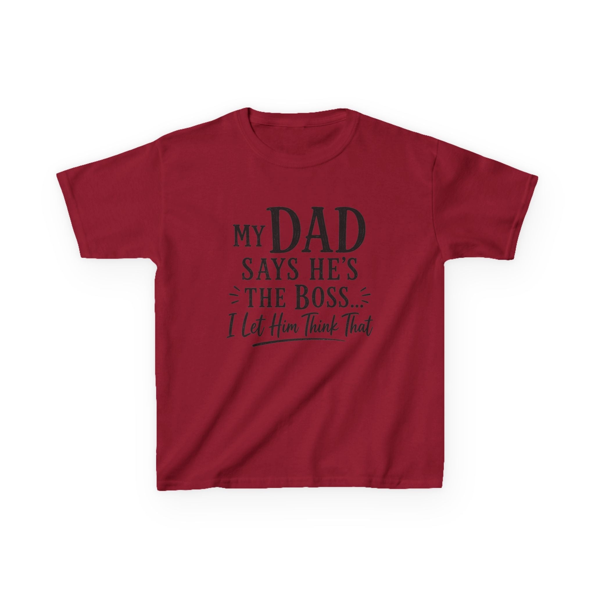 "My Dad Says He's The Boss, I Let Him Think That" Funny Father's Day Tee