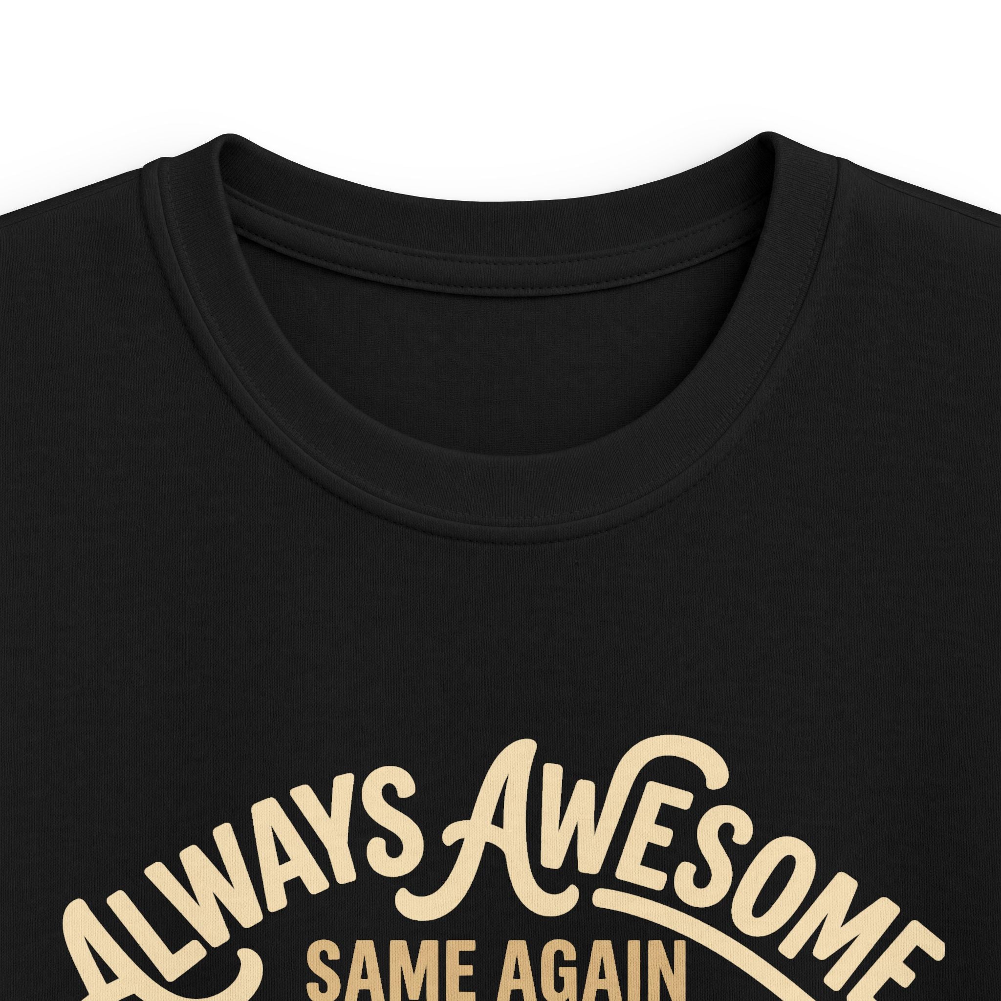 Boys & Girls Tee “Always Awesome Same Again Tomorrow” Retro Graphic