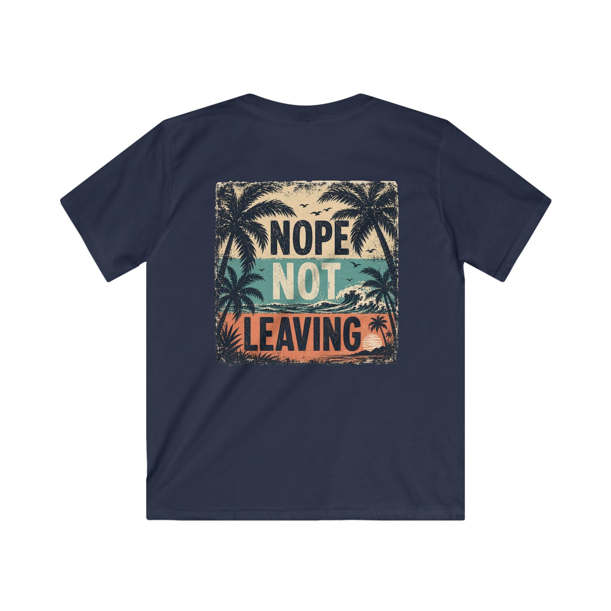 Kids T-Shirt 'Nope Not Leaving' Tropical Vacation Tee