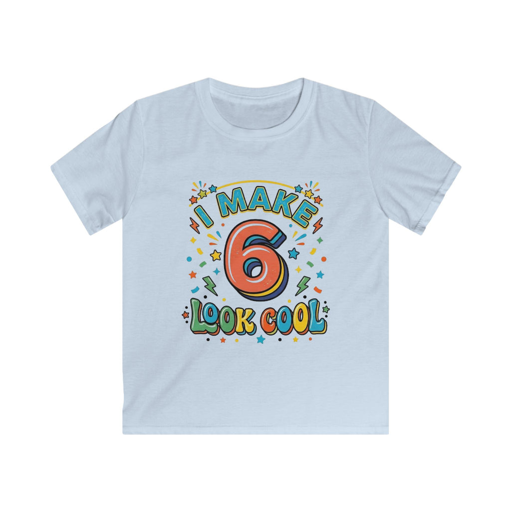 Kids Tee "I Make 6 Look Cool" Birthday Shirt