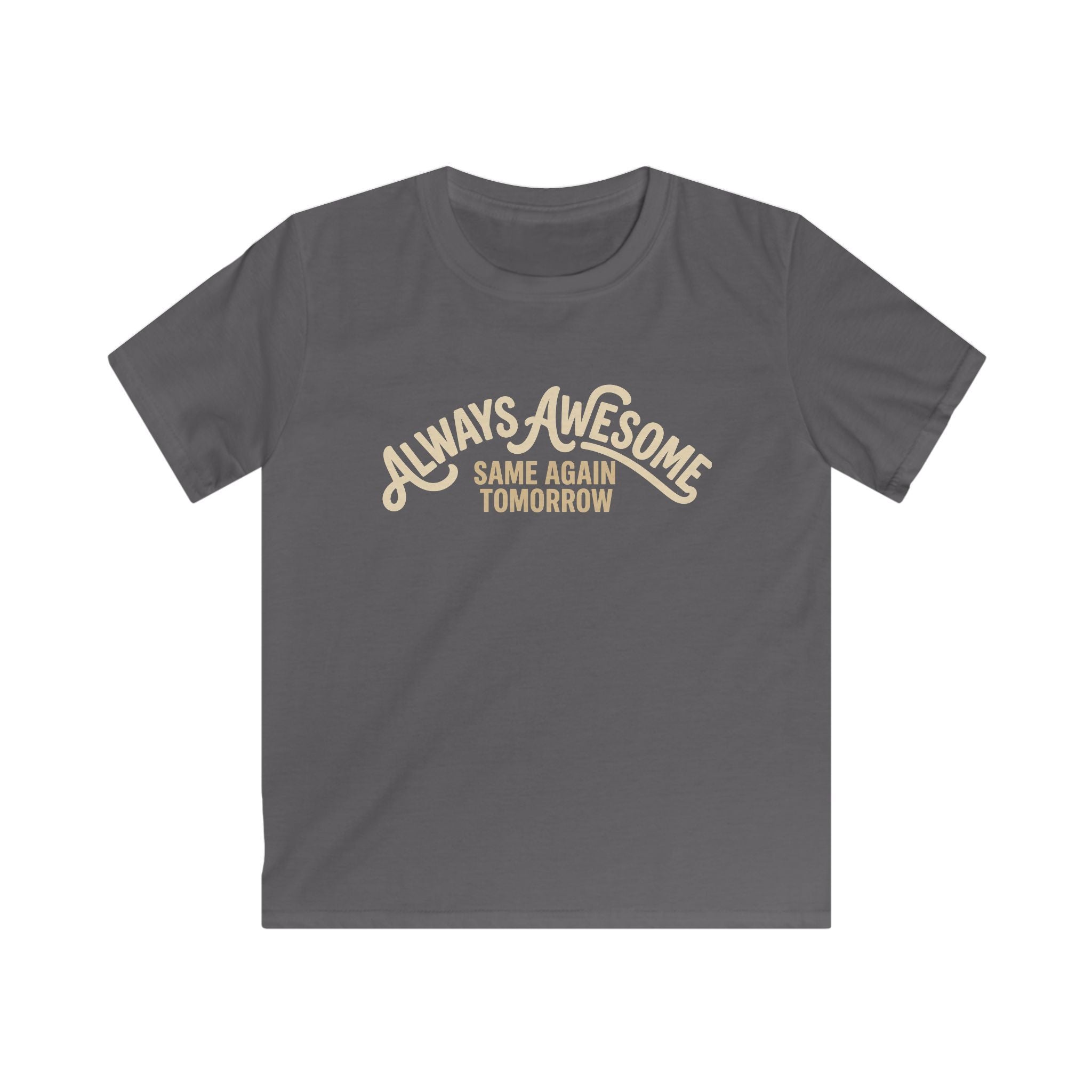 Boys & Girls Tee “Always Awesome Same Again Tomorrow” Retro Graphic