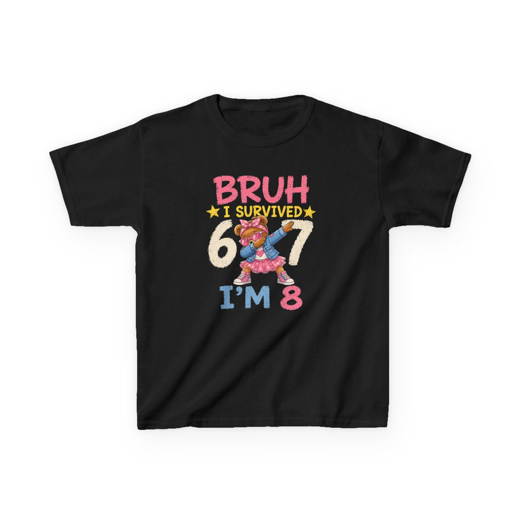 " Bruh I survived 6 7 " " I'M 8" Girls Graphic kids Birthday T-Shirt Design