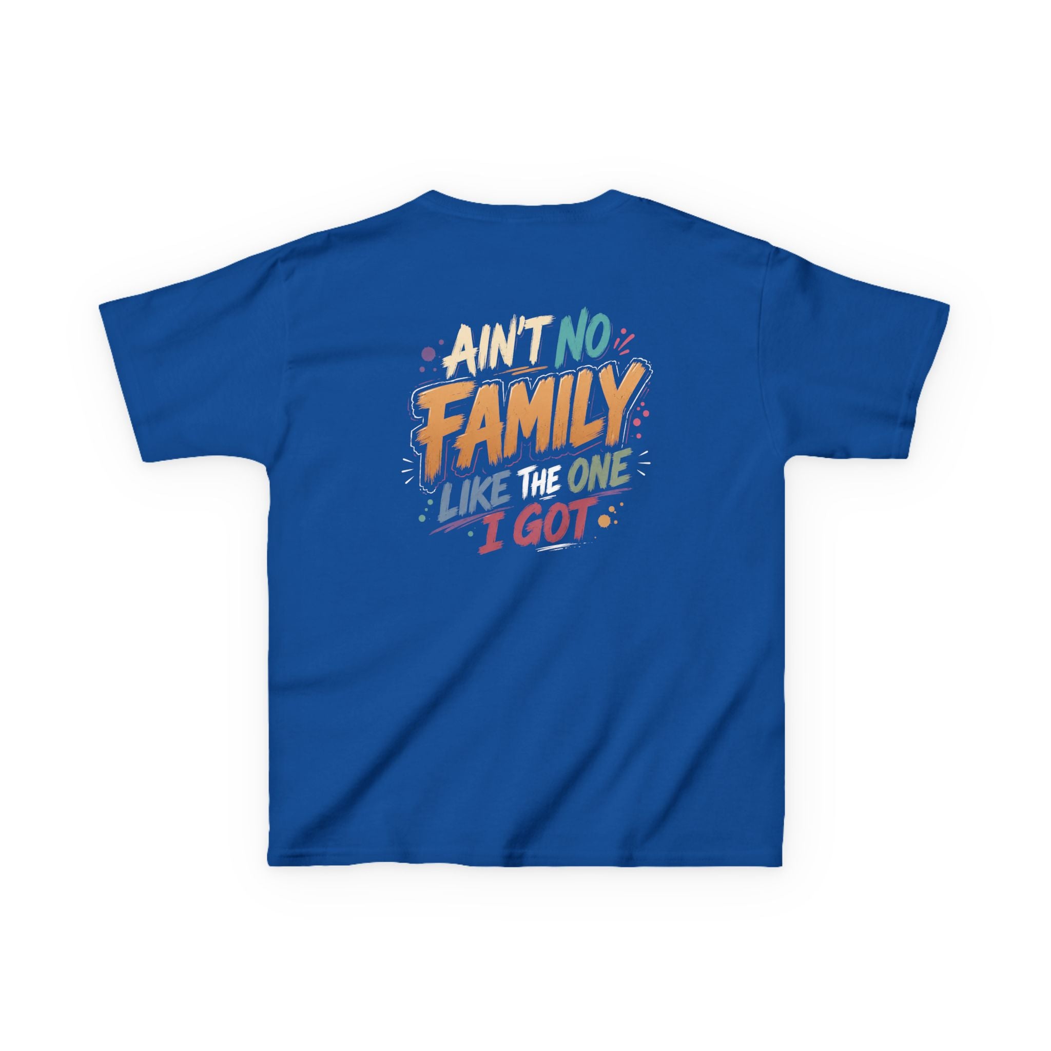 "AINT no family like the one I got" Family Graphic T-Shirt Design