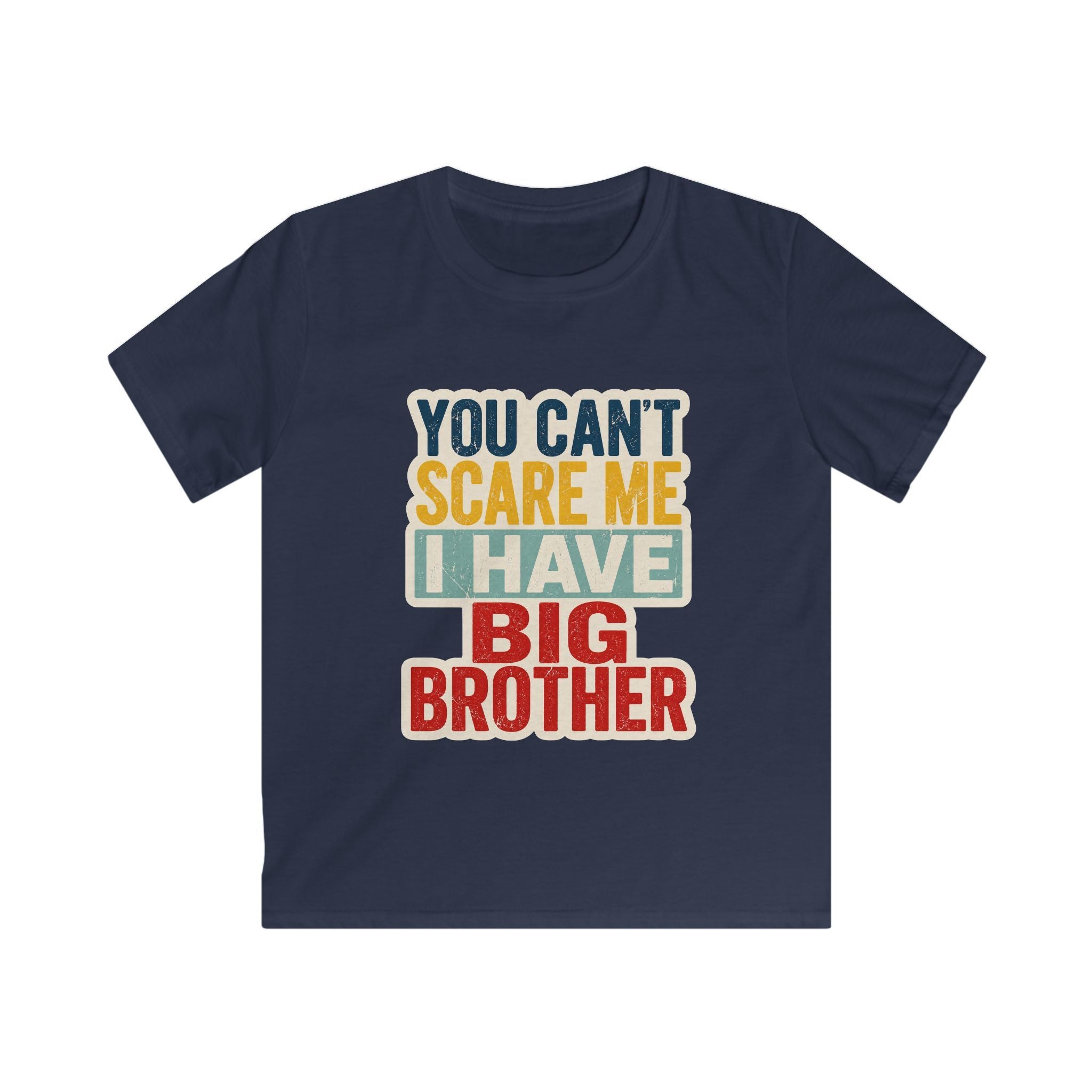 Kids Tee "You Can't Scare Me I Have Big Brother" Funny Sibling T-Shirt