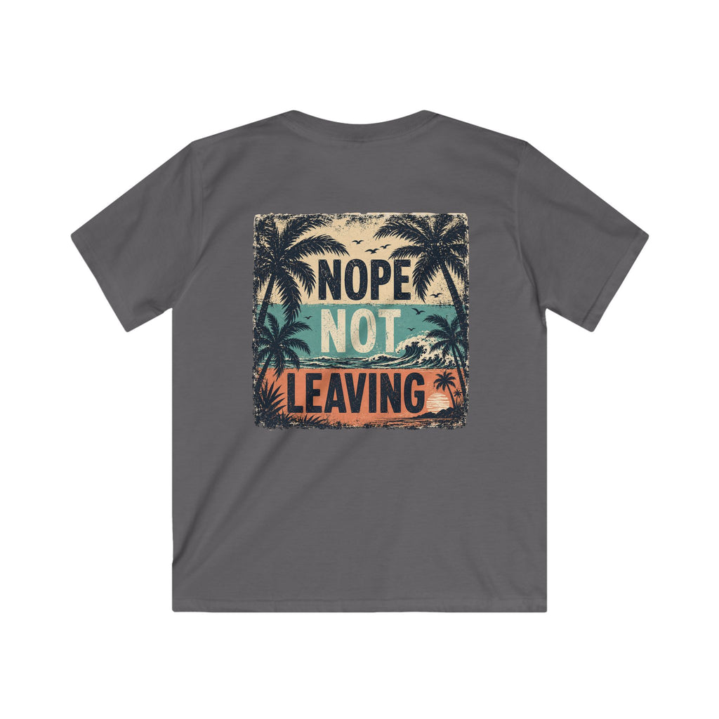 Kids T-Shirt 'Nope Not Leaving' Tropical Vacation Tee