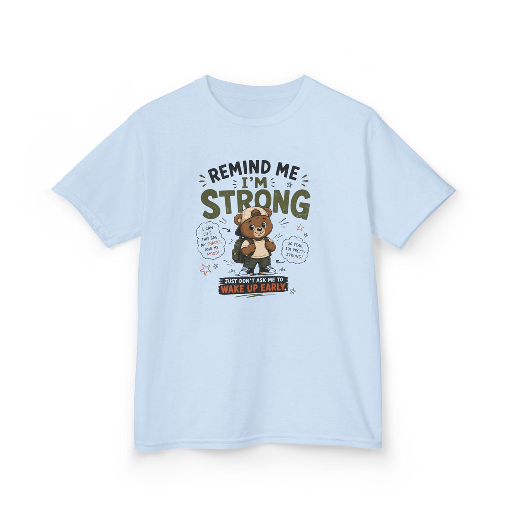 Kids Funny T-Shirt — "Remind Me I'm STRONG"