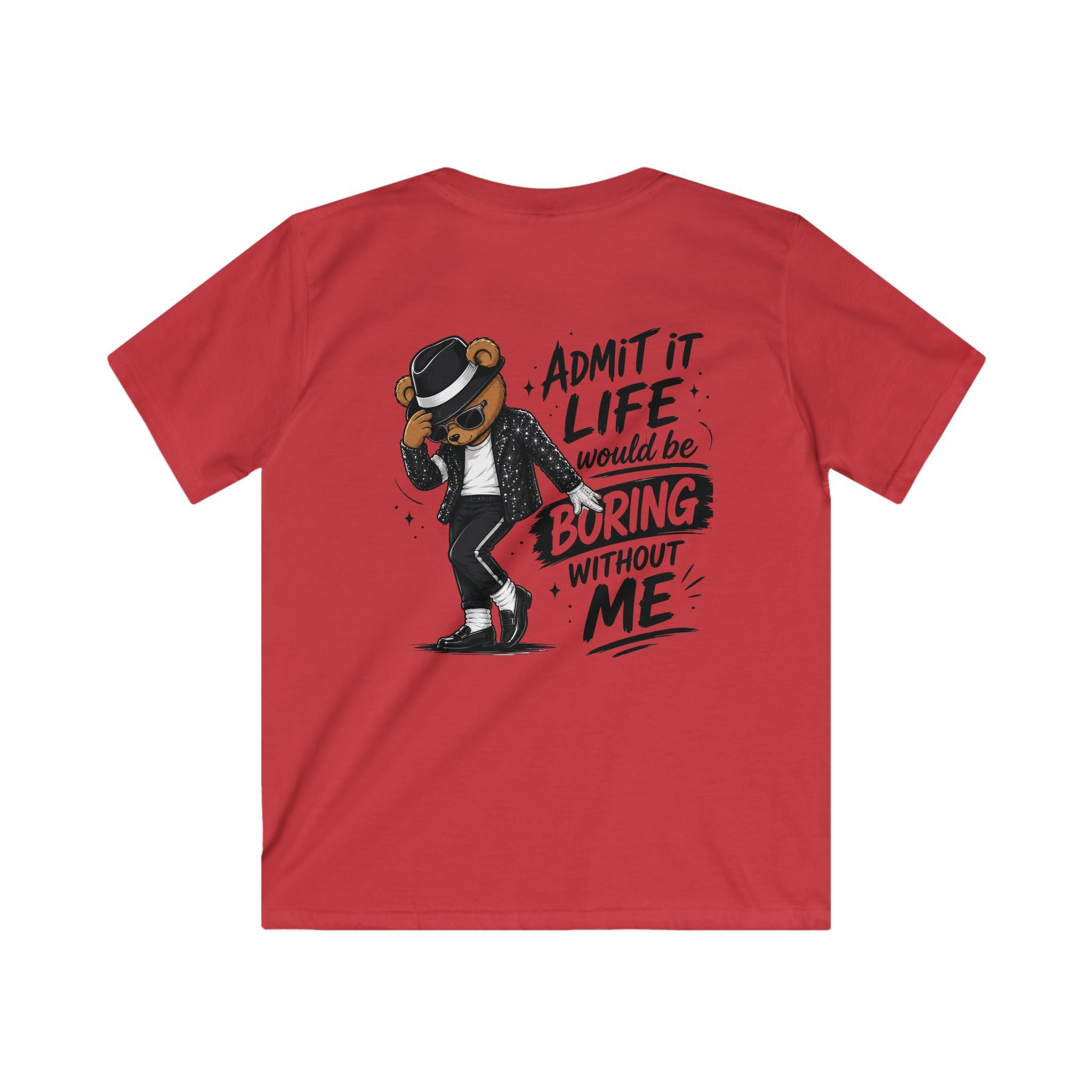 Kids T-Shirt "Admit It Life Would Be Boring Without Me" Graphic Tee (Dancing Buddy)
