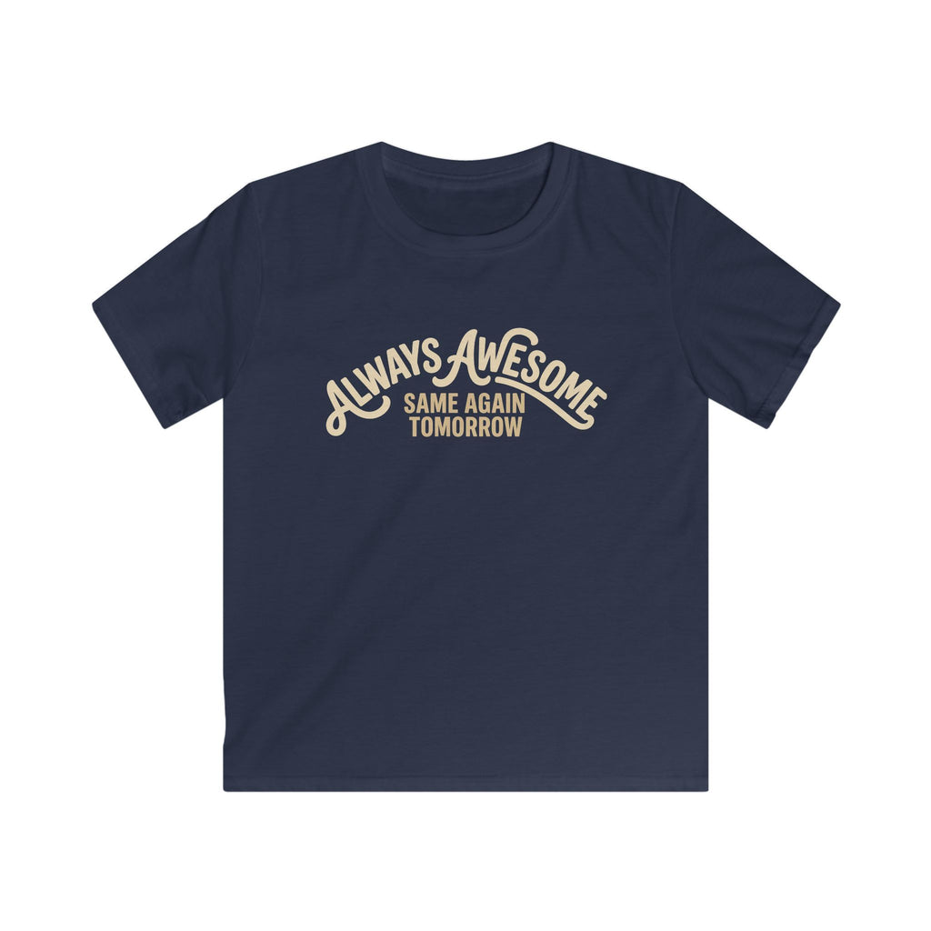 Boys & Girls Tee “Always Awesome Same Again Tomorrow” Retro Graphic