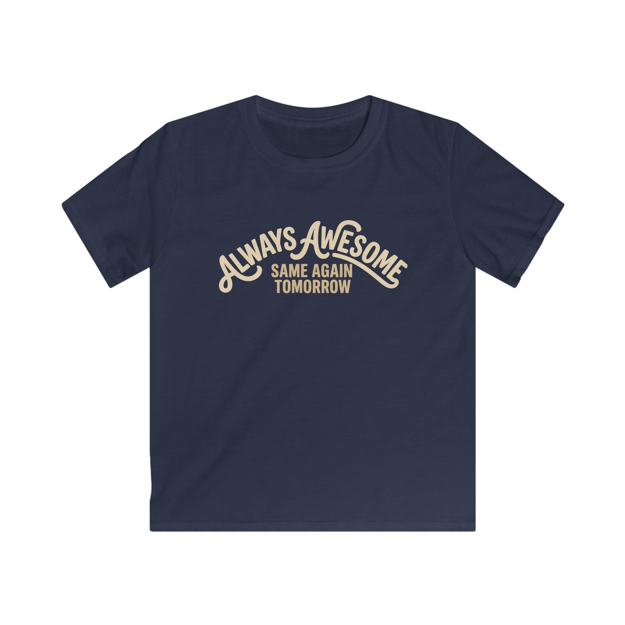 Boys & Girls Tee “Always Awesome Same Again Tomorrow” Retro Graphic