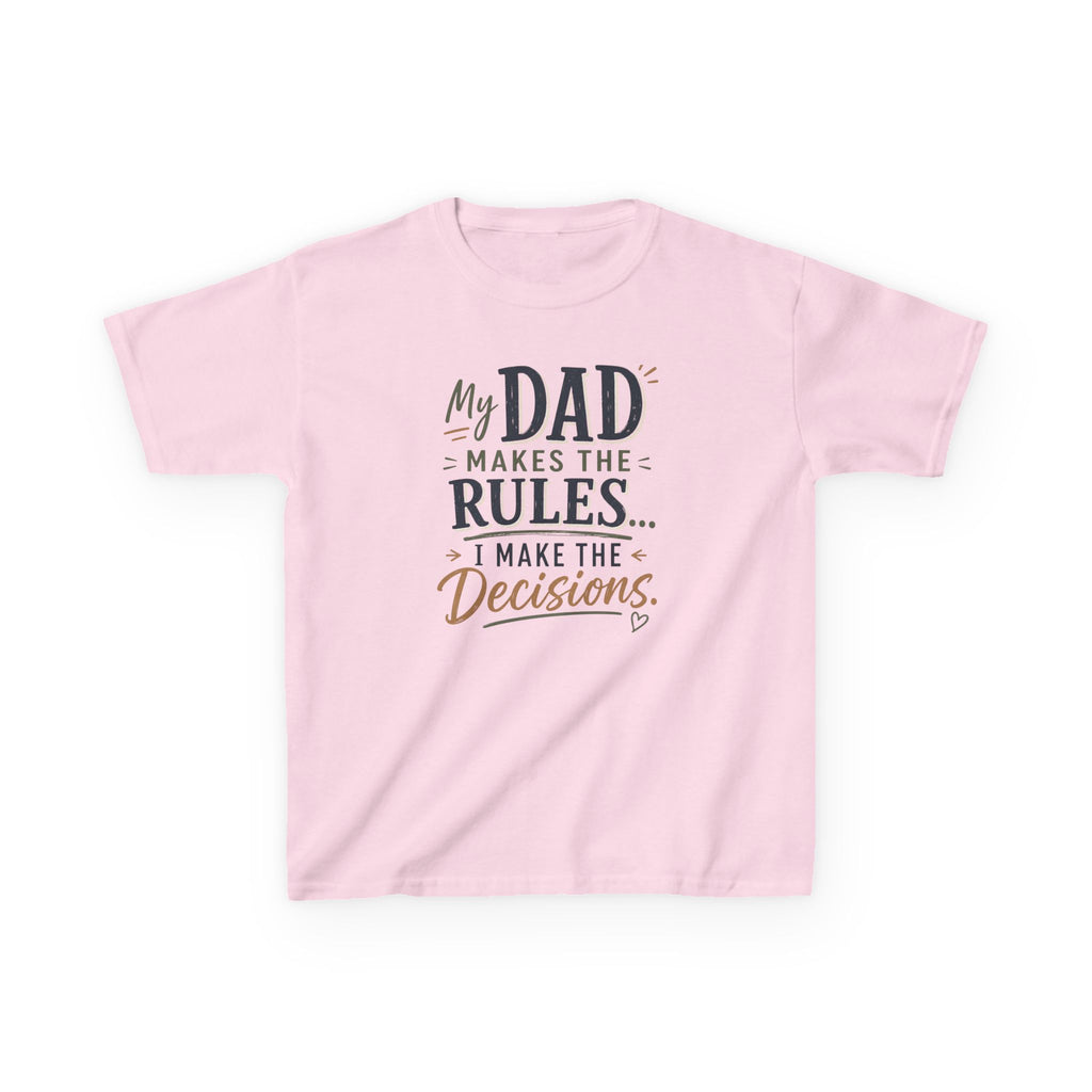 Kids T‑Shirt “My Dad Makes the Rules, I Make the Decisions” Funny Father’s Day Tee