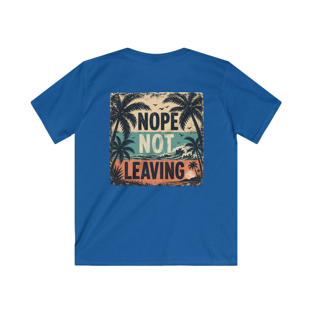 Kids T-Shirt 'Nope Not Leaving' Tropical Vacation Tee