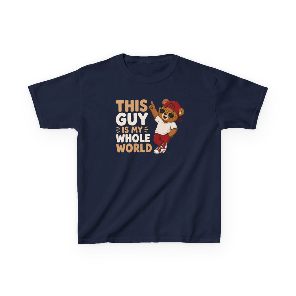 Kids T-Shirt — "THIS GUY IS MY WHOLE WORLD".