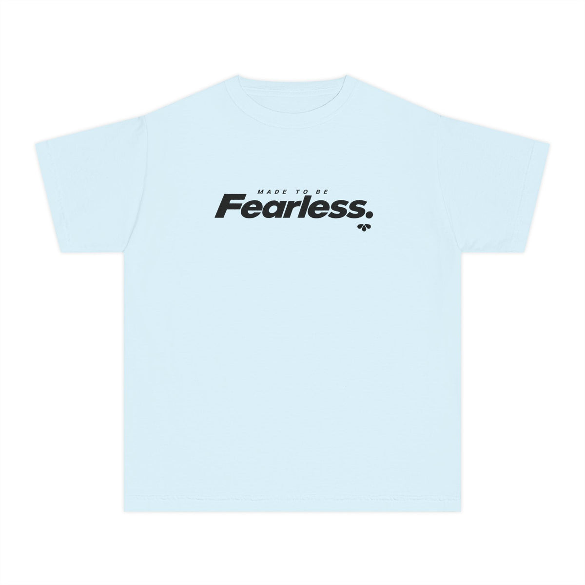 Motivational Youth Shirt, Made to Be Fearless Bold Text Tee, Confidence Kids