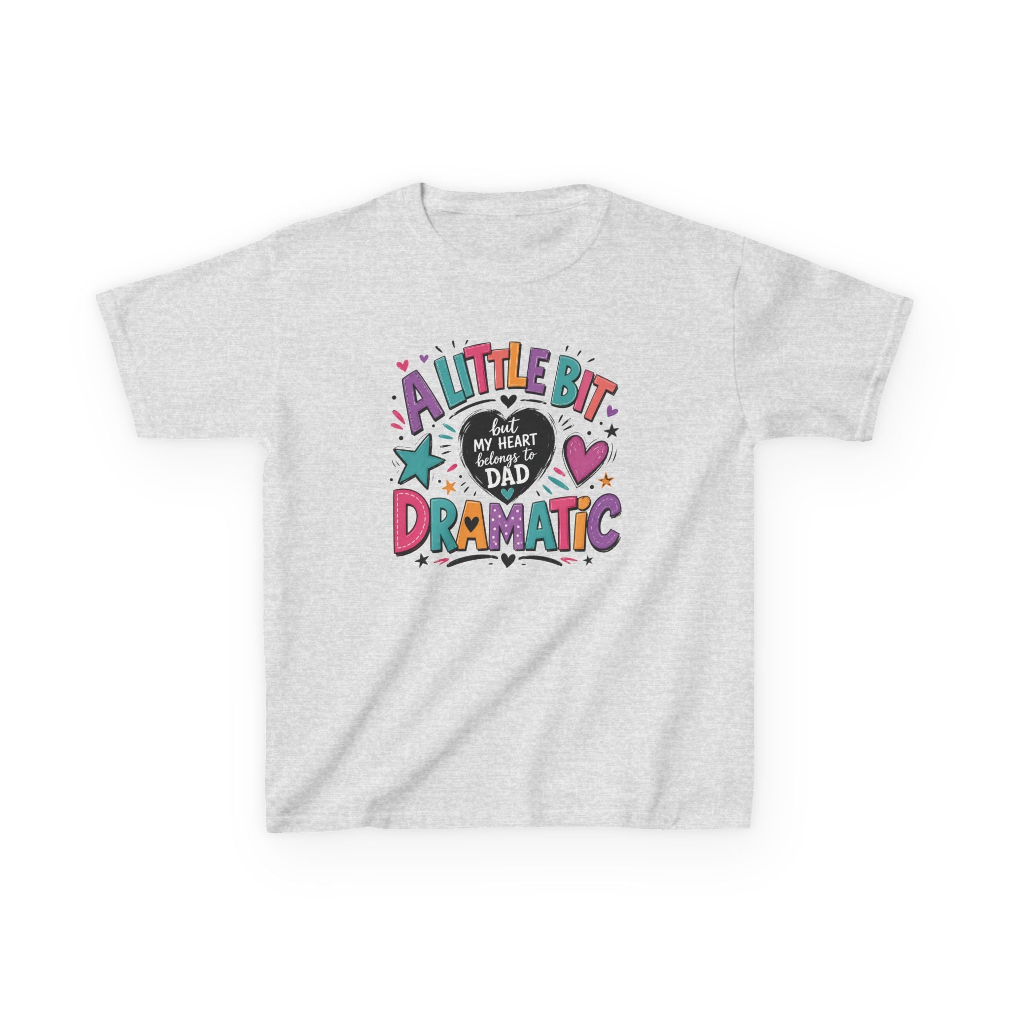 Girls Tee — "A Little Bit Dramatic" Colorful Dad Heart Graphic