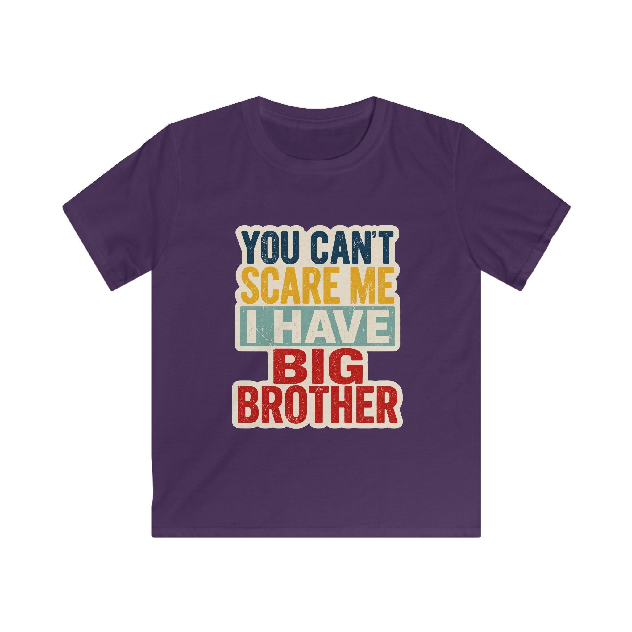 Kids Tee "You Can't Scare Me I Have Big Brother" Funny Sibling T-Shirt