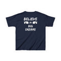 Believe in big dreams | Funny Kids Graphic T-Shirt