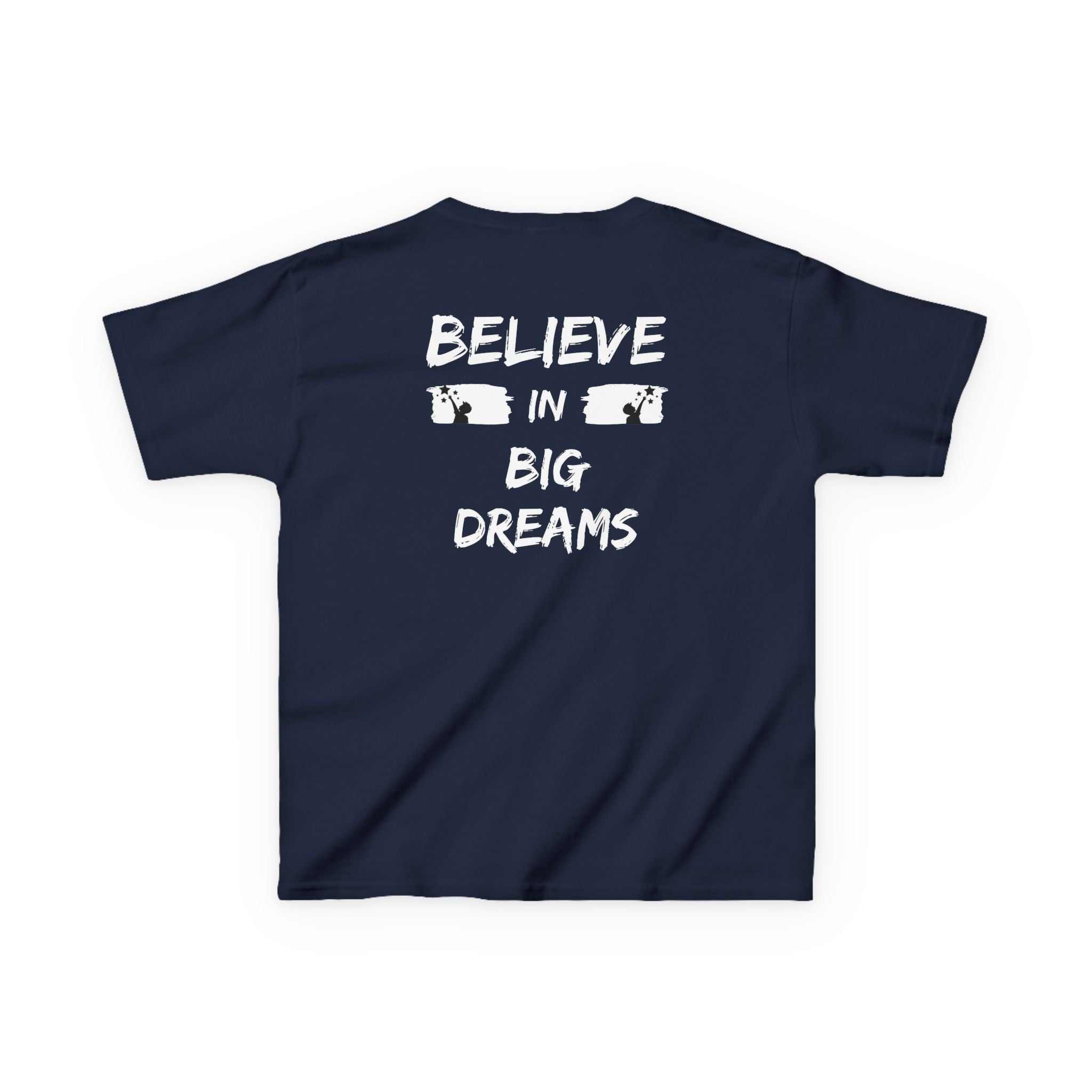 Believe in big dreams | Funny Kids Graphic T-Shirt