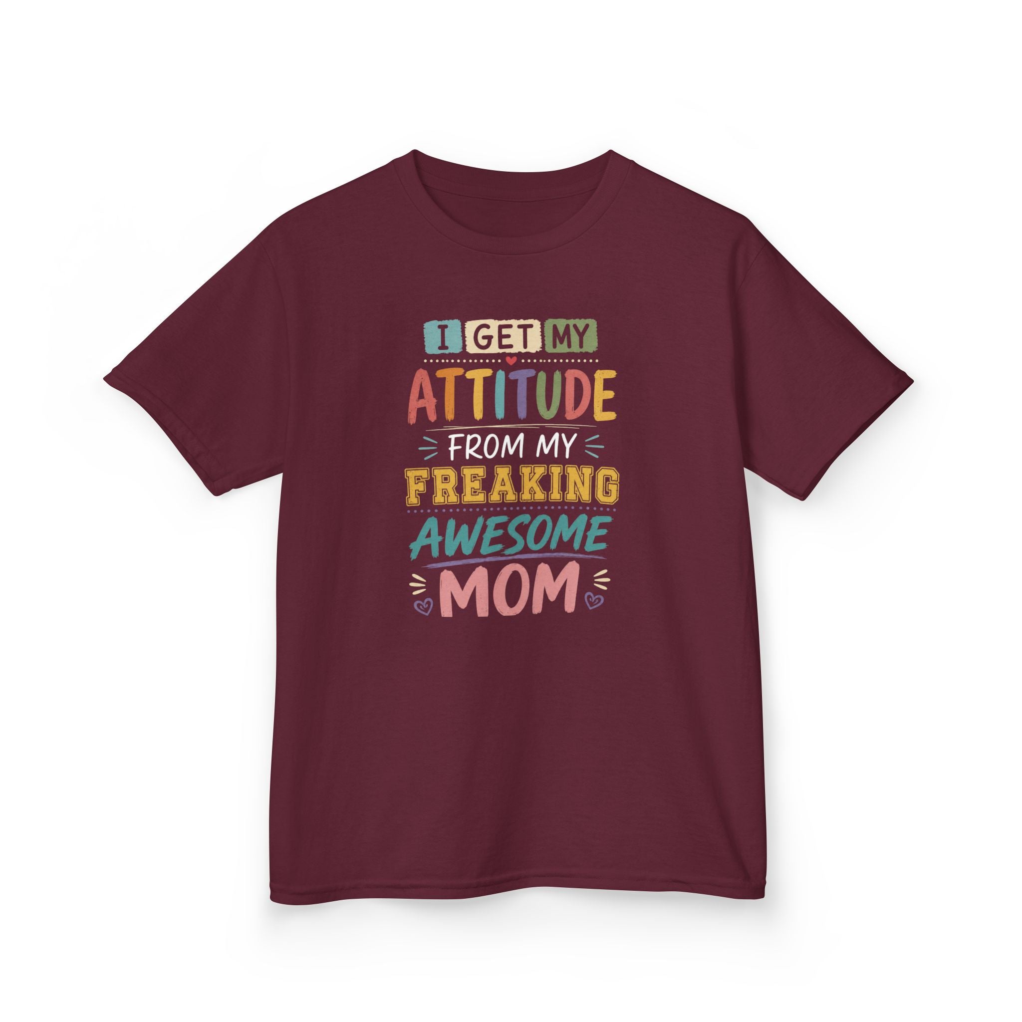 "I Get My Attitude From Mom" Humor Graphic T-Shirt Design