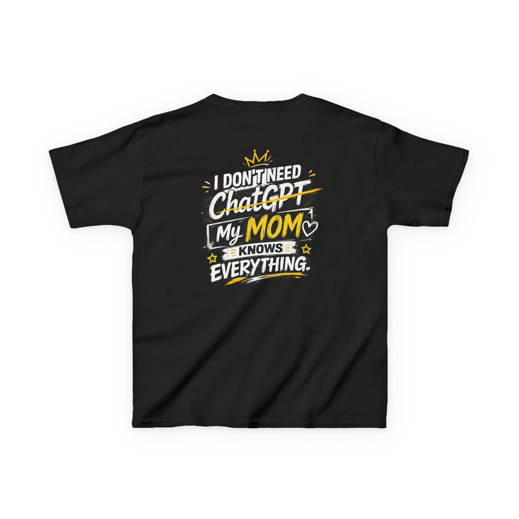 Kids T-Shirt "I Don't Need ChatGPT, My Mom Knows Everything" Funny Graphic Tee