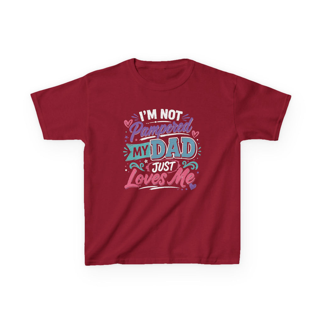 Kids Tee “I’m Not Spoiled My Dad Just Loves Me” Cute Funny Father’s Day T-shirt