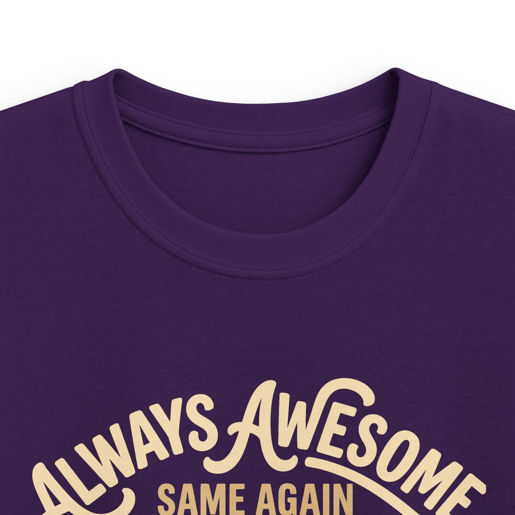 Boys & Girls Tee “Always Awesome Same Again Tomorrow” Retro Graphic