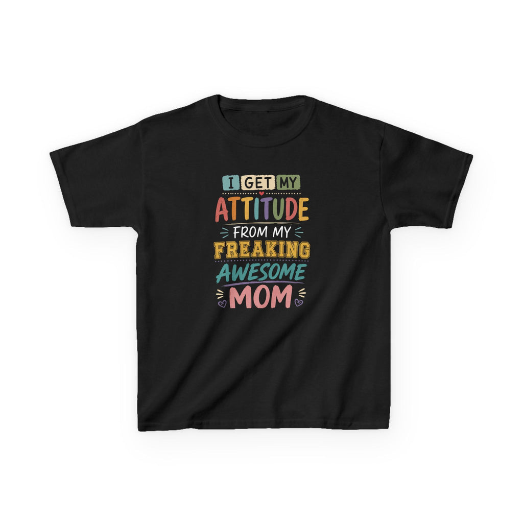 "I Get My Attitude From Mom" Humor Graphic T-Shirt Design