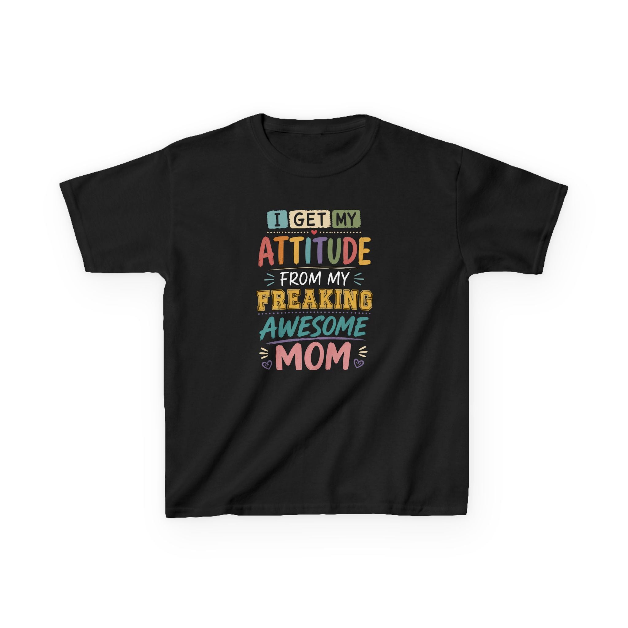 "I Get My Attitude From Mom" Humor Graphic T-Shirt Design