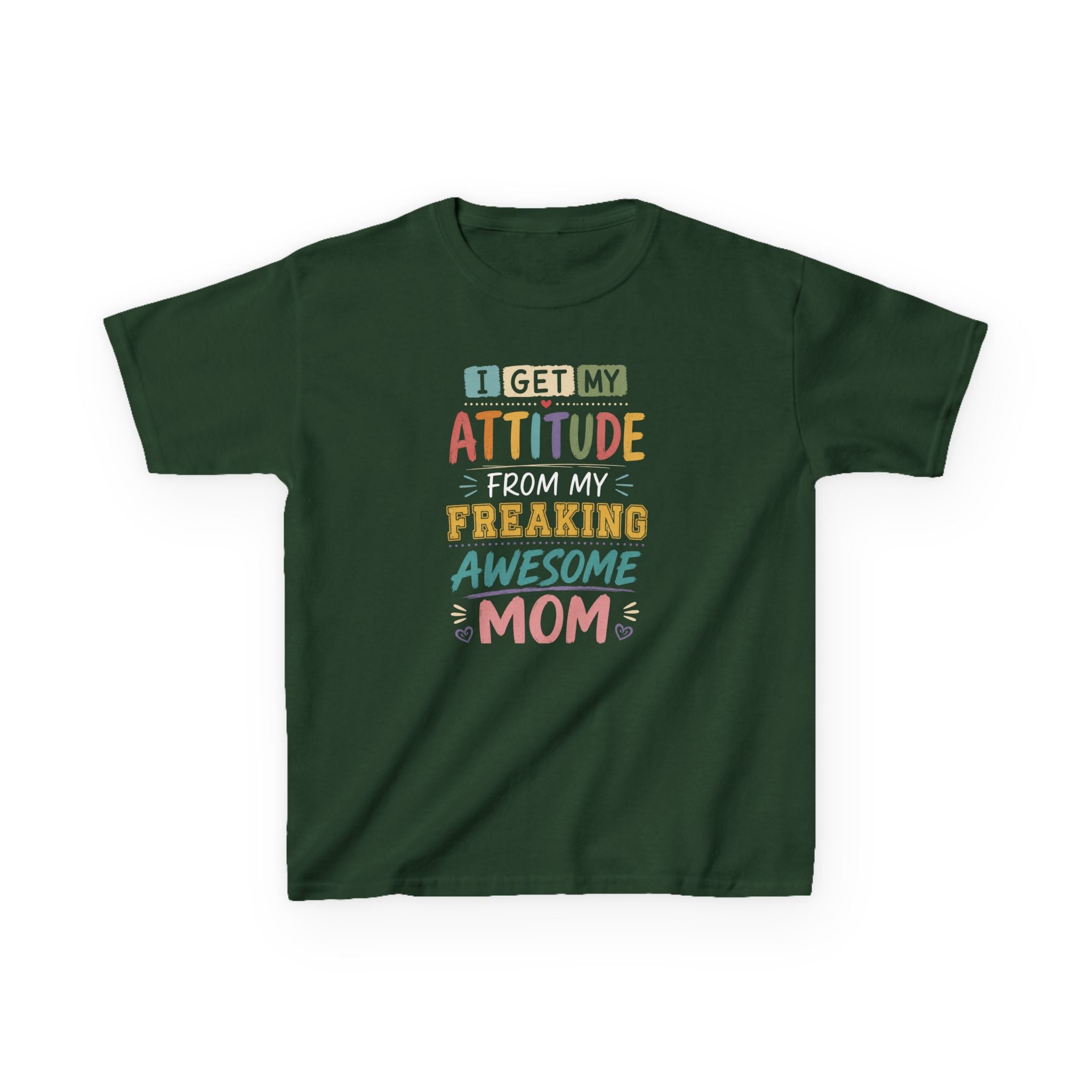 "I Get My Attitude From Mom" Humor Graphic T-Shirt Design