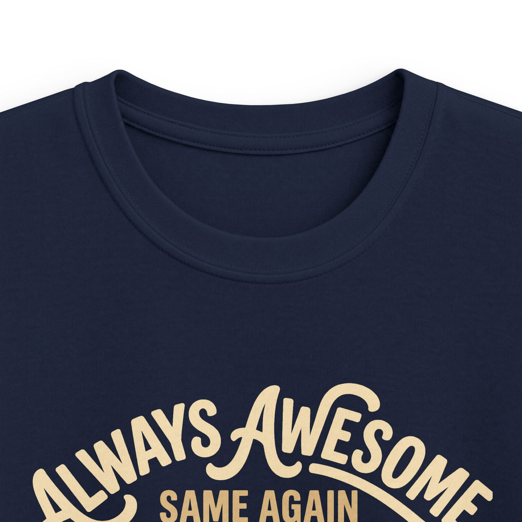 Boys & Girls Tee “Always Awesome Same Again Tomorrow” Retro Graphic