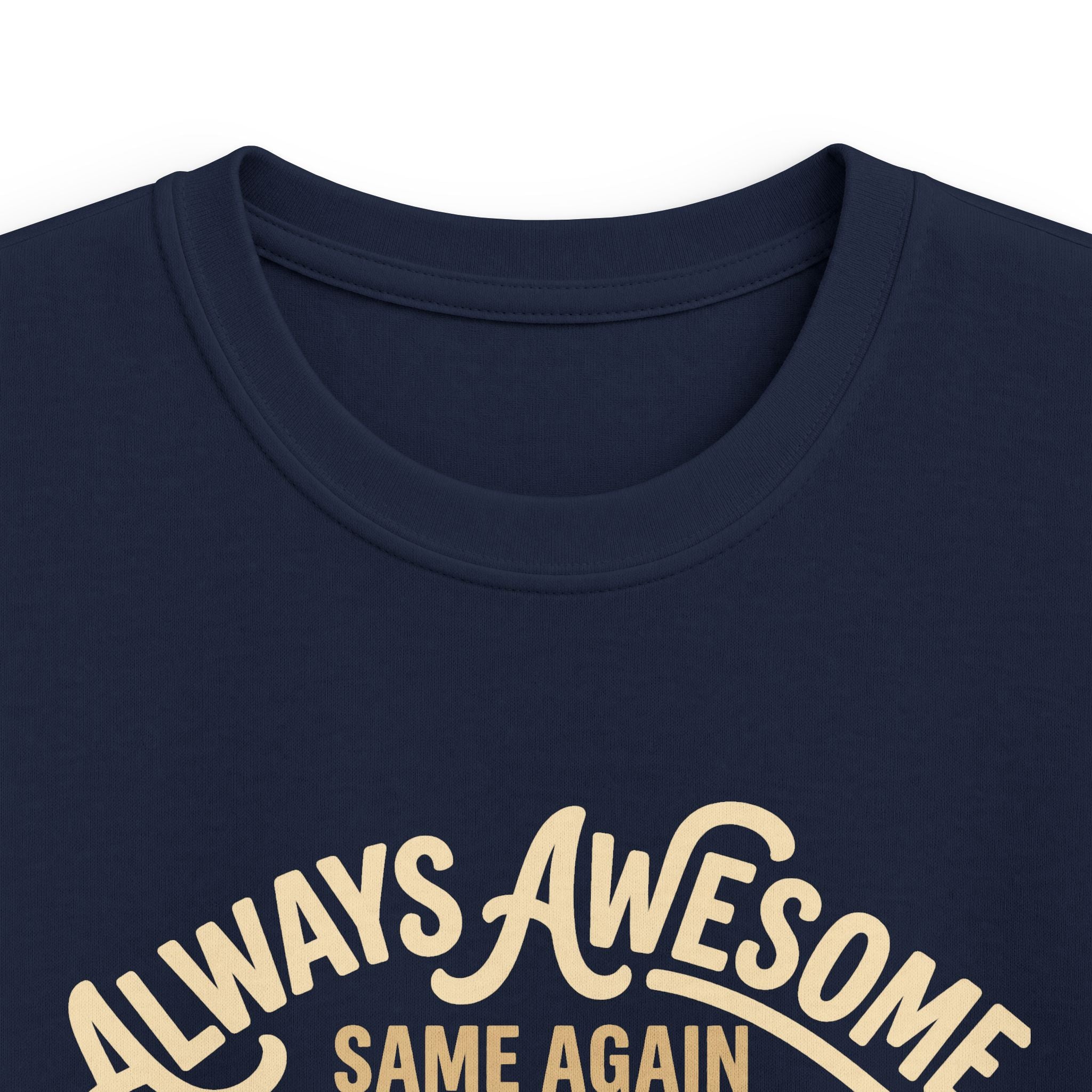 Boys & Girls Tee “Always Awesome Same Again Tomorrow” Retro Graphic
