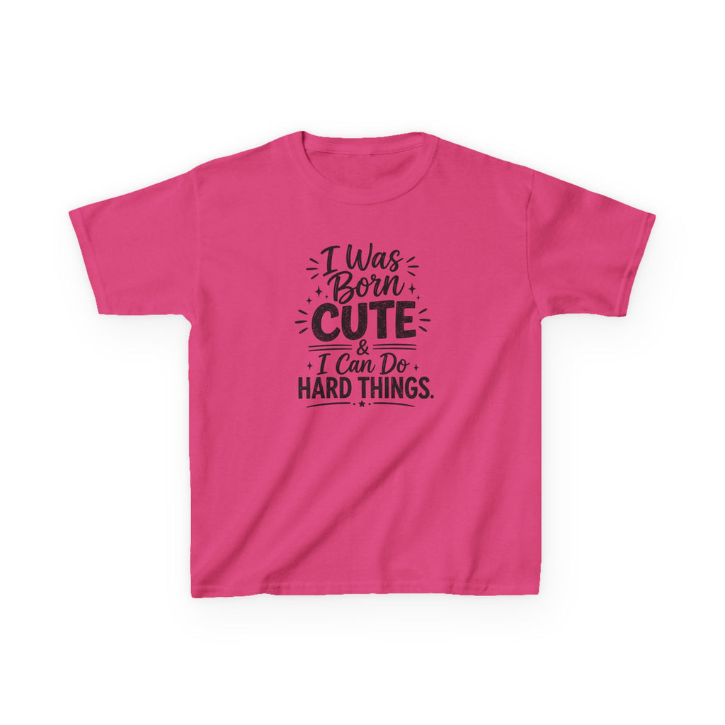 Kids Graphic Tee "I Was Born Cute & I Can Do Hard Things" Inspirational Kids T‑Shirt