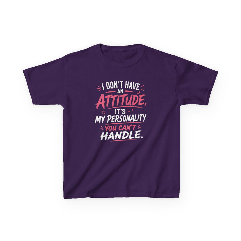 Kids T-Shirt “I Don't Have An Attitude, It's My Personality You Can't Handle” Girls Graphic Tee