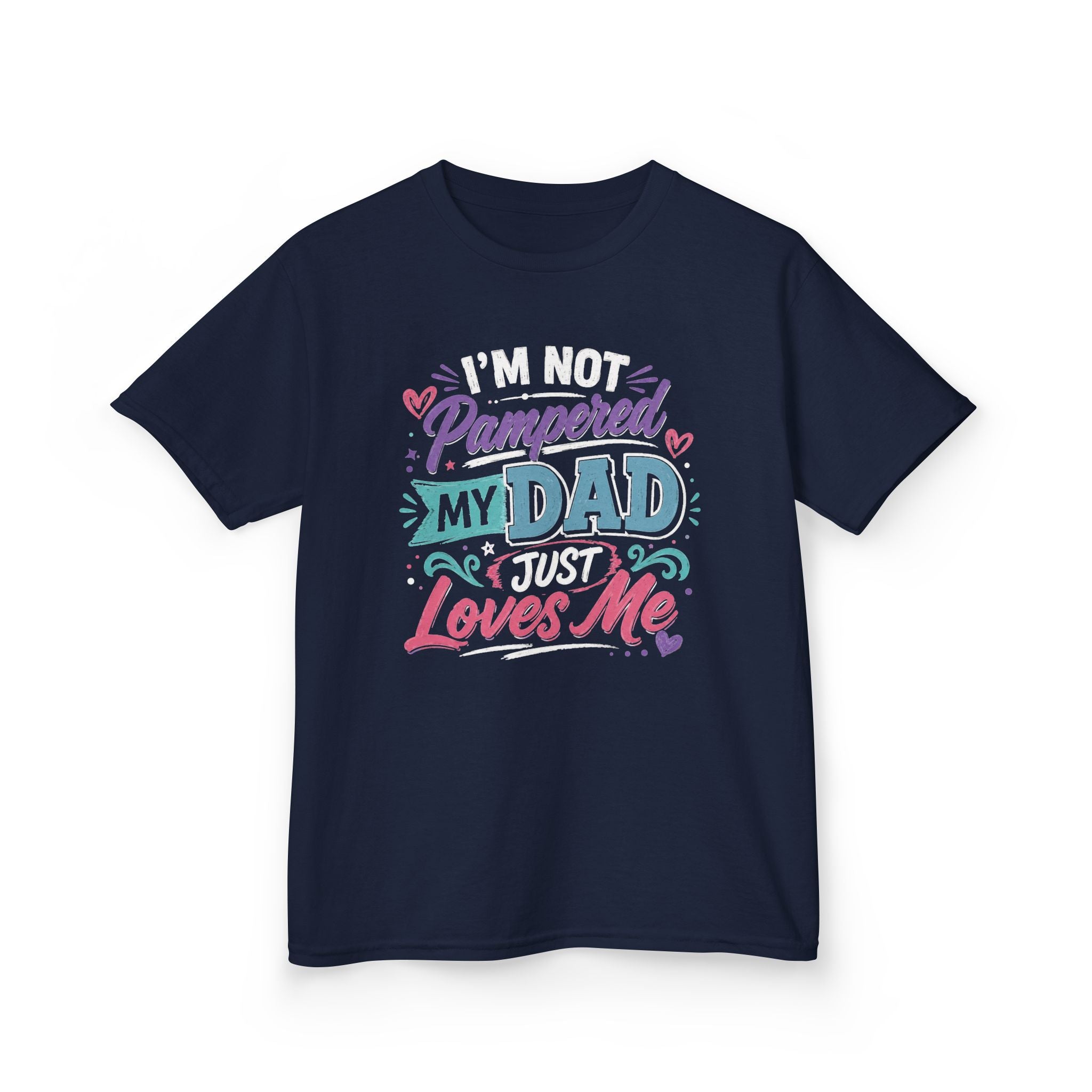 Kids Tee “I’m Not Spoiled My Dad Just Loves Me” Cute Funny Father’s Day T-shirt
