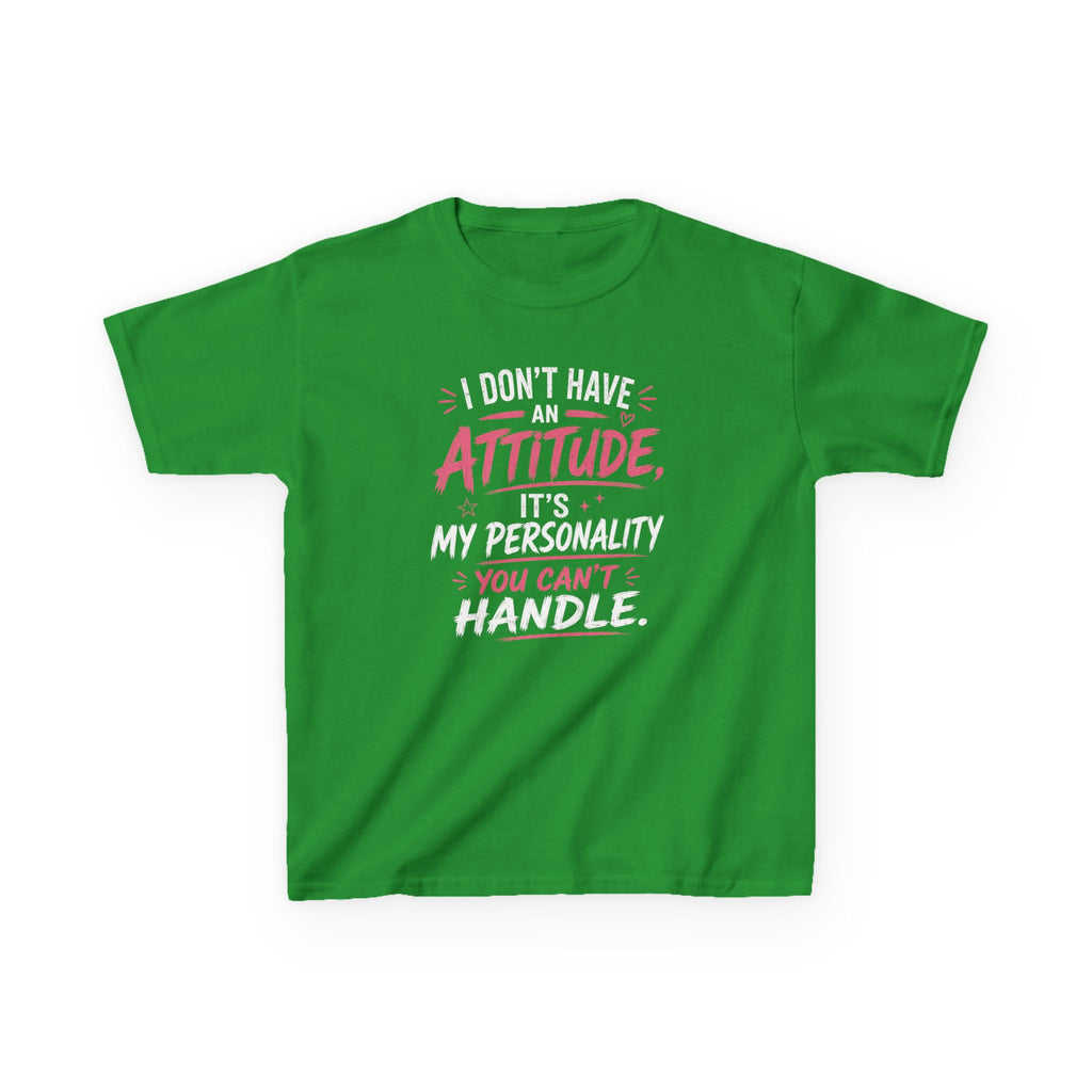 Kids T-Shirt “I Don't Have An Attitude, It's My Personality You Can't Handle” Girls Graphic Tee
