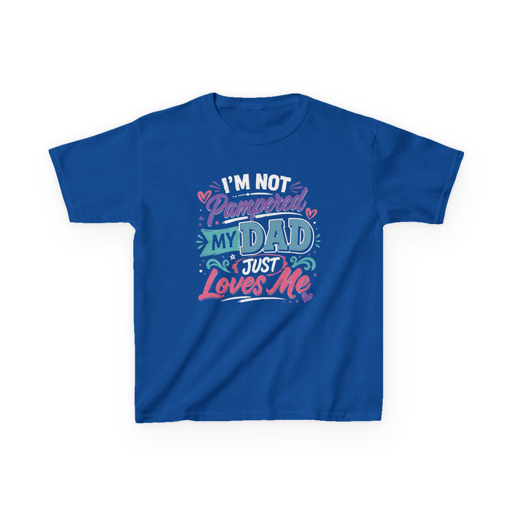 Kids Tee “I’m Not Spoiled My Dad Just Loves Me” Cute Funny Father’s Day T-shirt