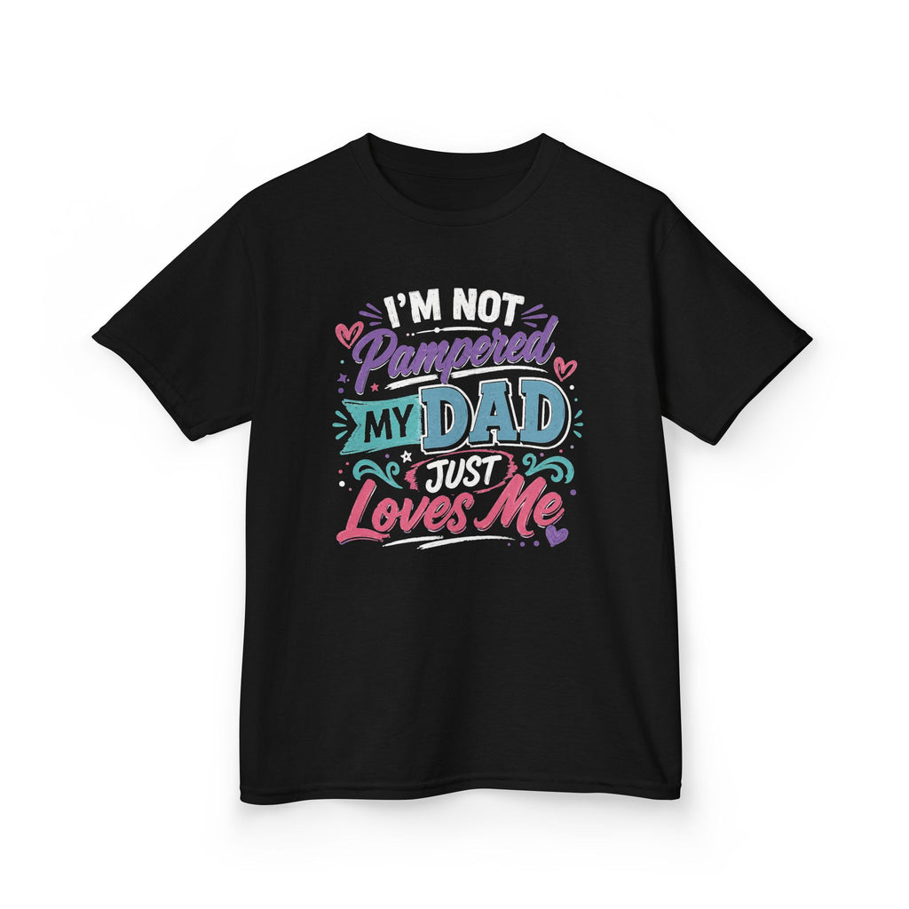 Kids Tee “I’m Not Spoiled My Dad Just Loves Me” Cute Funny Father’s Day T-shirt