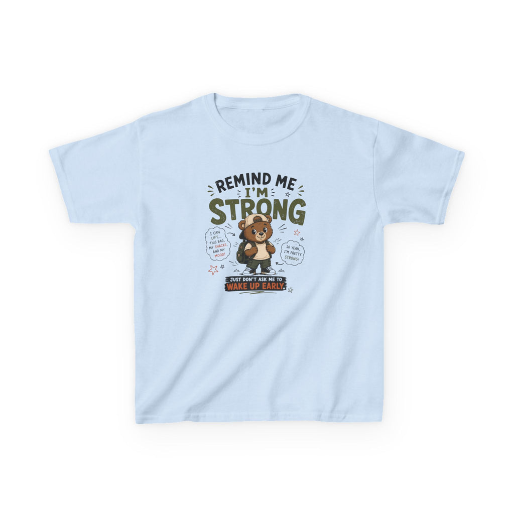 Kids Funny T-Shirt — "Remind Me I'm STRONG"